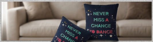 100% Recycled Never Miss A Chance To Dance Printed Cushion